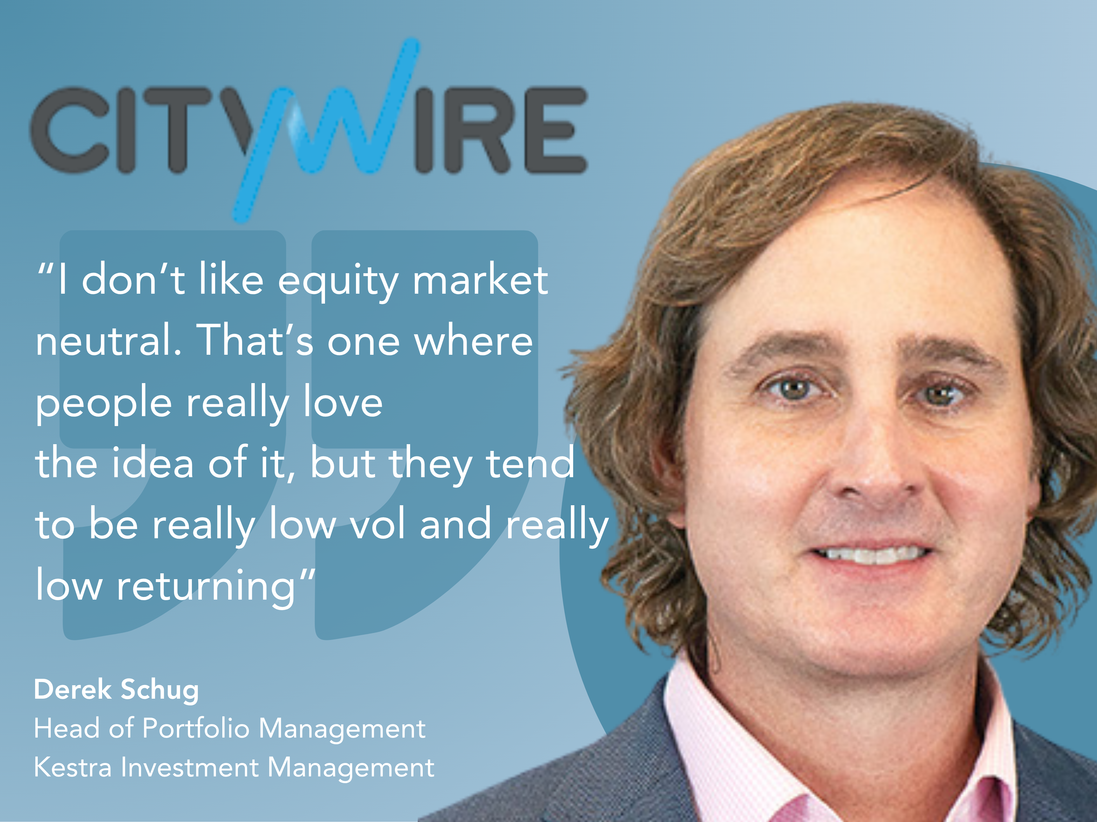 image featuring Derek Schug and a quote from his interview with Citywire